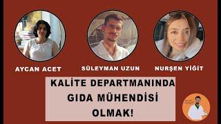 KALİTE DEPARTMANINDA GIDA MÜHENDİSİ OLMAK [AYCAN ACET, SÜLEYMAN UZUN, NURŞEN YİĞİT]