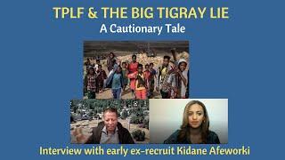 PART 2 - TPLF & the Big Tigray Lie: A Cautionary Tale