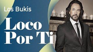 Los Bukis - Loco por ti | Lyric video