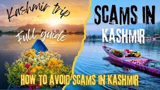 Tourist Scams in Kashmir  | How To Avoid Scams🫡 | Kashmir Trip Full Guide | Kashmir Full Itinerary