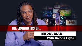 The Economics of... Media Bias