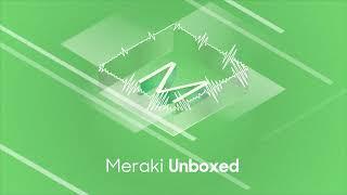 Meraki Unboxed: Episode 81: Navigating Through Transformation