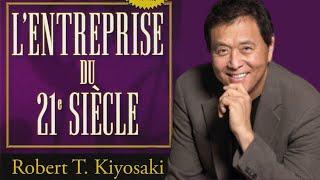 L'entreprise du 21e siècle - Robert T. Kiyosaki. Livre audio