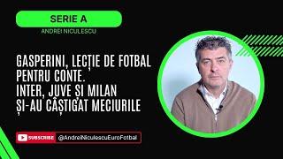 Gasperini, lectie de fotbal pentru Conte. Victorii pentru Inter, Juve si Milan