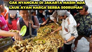 KE JAKARTA CUMA MAU WAR GORENGAN AYAM HARGA 500RUPIAH SAMPE REBUTAN! 3 JAM LUDES RATUSAN KILO!