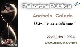 Palestra Pública 22/07/2024 com Anabela Calado "Nascer deficiente"