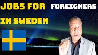 Jobs for Foregners in Sweden | Sweden Work Permit Visa 2025