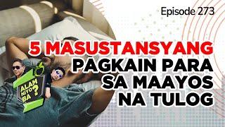 Alam Niyo Ba? Episode 273⎢‘5 Nutritious Food To Eat For Better Sleep‘