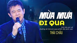 Mùa Mưa Đi Qua - Danh Ca Thái Châu | Tiếng Hát Chưa Bao Giờ Làm Người Nghe Thất Vọng