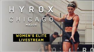 MAJOR | HYROX CHICAGO |  ELITE WOMEN'S RACE LIVESTREAM - 4K