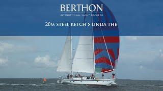 [OFF MARKET] 20m Steel Ketch (LINDA THE) - Yacht for Sale - Berthon International Yacht Brokers