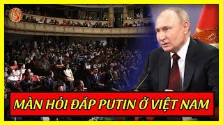 Dân Việt Nam Hỏi Tổng Thống Putin Trả Lời: Xúc Động Màn Đối Đáp | Kiến Thức Chuyên Sâu