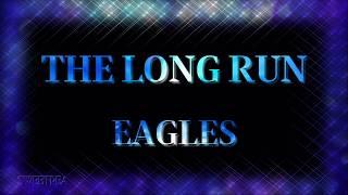 Eagles - The Long Run ʟʏʀɪᴄs LIVE