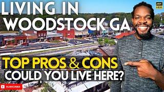 Living in Woodstock GA TOP Pros and Cons | Woodstock Ga Real Estate | Moving to Atlanta GA Suburbs?