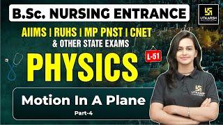 Physics for BSc Nursing Entrance L-51 | Motion in a Plane P-4 | Jyotsna Ma'am