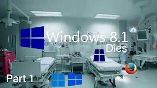 Windows 8.1 Dies Part 1 - The Demise