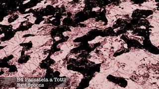 Passatela a Totti - Exit Spoons