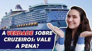 CRUZEIRO VALE A PENA? | Vantagens e Desvantagens de Viajar de Navio