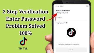 Tiktok 2 step verification enter password problem solved
