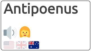 How to pronounce Antipoenus in english?