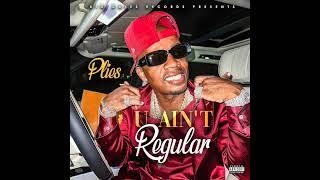 Plies - "U AIN'T Regular" (Official Music Audio)