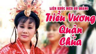 LK hồ quảng | TRIỀU VƯƠNG QUẬN CHÚA (Vũ Linh, Tài Linh, Trường Sơn) DHQ | Cải Lương Tôi Yêu