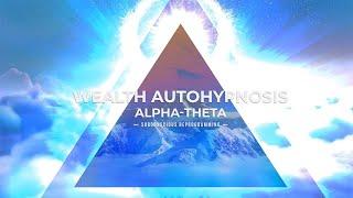 Autohypnosis for Wealth - Reprogram the Subconscious - Binaural Hemisync - Millionaire Mindset