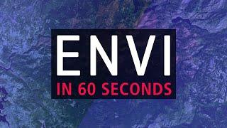 ENVI (in 60 seconds)