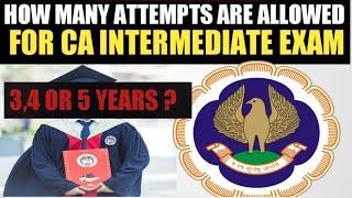 How Many Attempts Are Allowed For CA Intermediate Exam