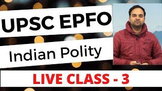 UPSC EPFO 2020 - FREE Course - Indian Polity - LIVE Class 3