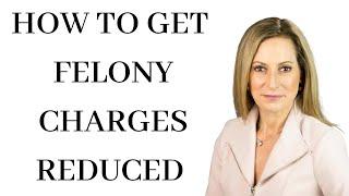 SOME FELONY CHARGES CAN BE REDUCED TO MISDEMEANORS IN CALIFORNIA