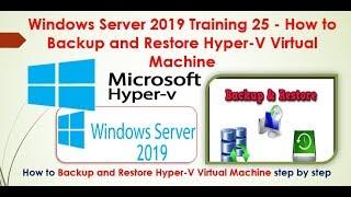 Windows Server 2019 Training 25 - How to Backup and Restore Hyper-V Virtual Machine