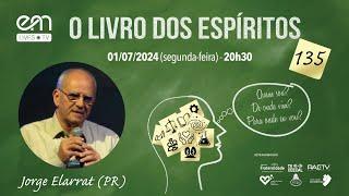 135 — O LIVRO DOS ESPÍRITOS  — CAPÍTULO IV — LEI DE REPRODUÇÃO — Parte 3 — Jorge Elarrat