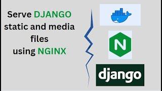 Serving static and media files using NGINX