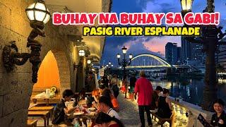 BUHAY NA BUHAY SA GABI ANG PASIG RIVER ESPLANADE!