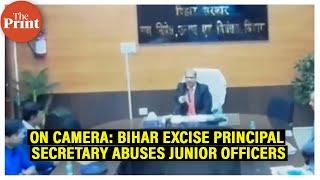Bihar Excise Principal Secretary KK Pathak caught on camera abusing junior officers