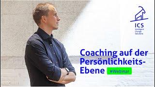 Coaching auf der Persönlichkeits-Ebene − ein ICS Webinar