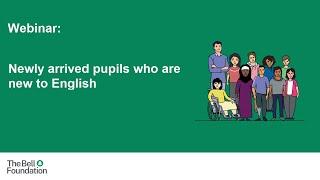 Newly arrived pupils who are new to English (Webinar)