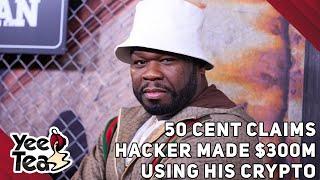 50 Cent Claims Hacker Made $300 Million in 30 Minutes Using His Crypto Account + More