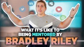 What Is It Like Being Mentored By Bradley Riley? (Student's Perspective)