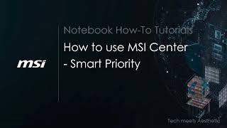 MSI® HOW-TO use MSI Center - Smart Priority on MSI notebook