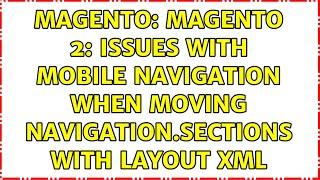 Magento: Magento 2: Issues with mobile navigation when moving navigation.sections with layout xml