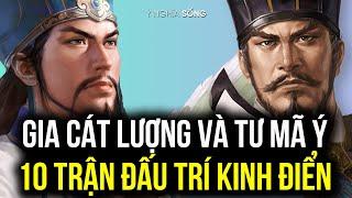 Gia Cát Lượng và Tư Mã Ý: 10 trận đấu trí kinh điển