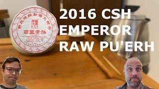 2016 Chensheng Hao Bawang "Emperor" Raw Pu'erh [Episode 502]