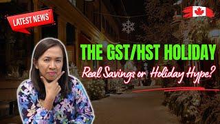 The GST/HST Holiday: Real Savings or Holiday Hype?