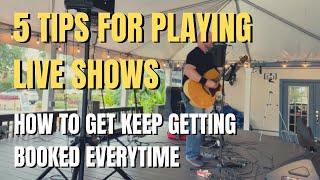 5 Tips for Live Gigging Musicians - How to Keep Getting Booked for Live Shows