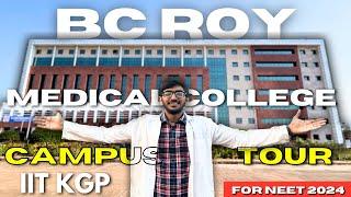 MBBS at IIT Kharagpur ?? | B.C. Roy Medical College Tour | NEET 2024 Aspirants must watch