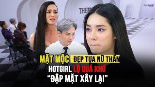 MẶT MỘC đẹp tựa NỮ THẦN, Hotgirl lộ quá khứ "ĐẬP MẶT XÂY LẠI"