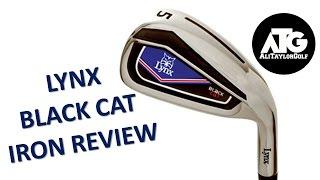 LYNX BLACK CAT IRON REVIEW