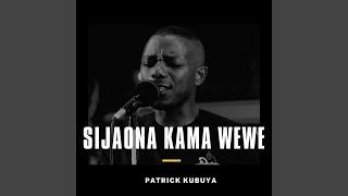 Sijaona Kama Wewe
